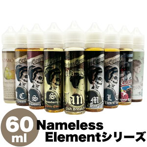 Nameless Element 60ml l[XGg Jamie JMT JLT JST ^oR g ~g  Xgx[ WFC~[ WFCGeB[ WFCGeB[ WFCGXeB[ { Y VAPE Lbh ^o