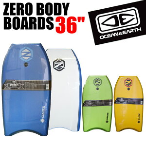 メーカー直送 ボディボード O&E ZERO BODY BOARDS 36" ゼロ 36インチ 90cm OCEAN＆EARTH オーシャンアンドアース EPSCORE 軽量 高耐久 サーフィン サーフボード SURFING SURFBOARD マリンスポーツ 海 アクティビ