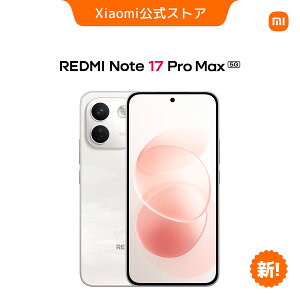 �y�V�����I�zREDMI Note 17 Pro Max 5G�y����1���~OFF �N�[�|����10�{�|�C���g 8/28 0:00 ~ 10/14 23:59�z8GB+512GB �X�}�[�g�t�H�� 10000mAh��e�ʃo�b�e���[ 100W�[�d�퓯�� �ő�6�N�o�b�e���[���� �ő�14���Ԏ�