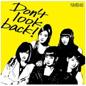 【CD】NMB48 ／ Don't look back!(Type-A)(初回限定盤)(DVD付)