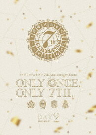 【DVD】アイドリッシュセブン 7th Anniversary Event "ONLY ONCE, ONLY 7TH." DVD DAY 2
