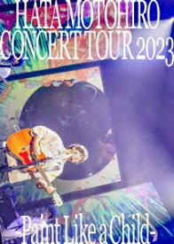 【BLU-R】秦基博 ／ HATA MOTOHIRO CONCERT TOUR 2023 -Paint Like a Child-