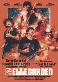 【DVD】ELLEGARDEN ／ 「Get it Get it Go! SUMMER PARTY 2023 at ZOZOMARINE STADIUM」 + 「ELLEGARDEN ： Lost & Found」