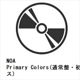 【発売日翌日以降お届け】【CD】NOA ／ Primary Colors(通常盤・初回プレス)