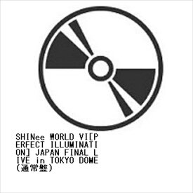 【BLU-R】SHINee WORLD VI[PERFECT ILLUMINATION] JAPAN FINAL LIVE in TOKYO DOME(通常盤)