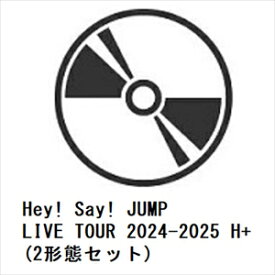 【BLU-R】Hey! Say! JUMP LIVE TOUR 2024-2025 H+(2形態セット)