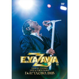【DVD】矢沢永吉 ／ EIKICHI YAZAWA LIVE in TOKYO DOME「Do It!YAZAWA 2025」