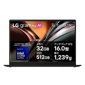 LG�G���N�g���j�N�X �m�[�gPC LG gram Pro 16 16Z90U-GU85J[16�^ | WQXGA | Core Ultra 7 355 | 32GB | 512GB | Windows 11 Home ]