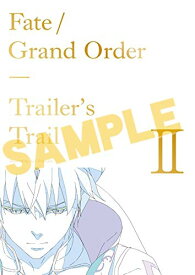 Fate/Grand Order Trailer's Trail II created by A-1 Pictures (絵コンテ集 原画集)