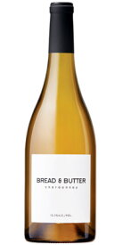 ブレッド アンド バター シャルドネ カリフォルニア [2022] （正規品） Bread & Butter Chardonnay [白ワイン][アメリカ][カリフォルニア][樽熟][750ml]