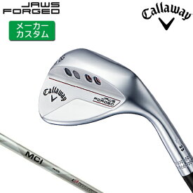 【メーカーカスタム】 Callaway [ キャロウェイ ] JAWS FORGED ウェッジ クロム 右用 MCI FUJIKURA for CW カーボンシャフト [日本正規品] 【2023年モデル】 ジョーズ フォージド 軟鉄鍛造 【キャロウェイ ウェッジ】