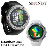 【店舗在庫連動】 ShotNavi エボルブ エスイー 腕時計型GPS ゴルフナビ 距離計測器 Shot Navi Evolve SE …