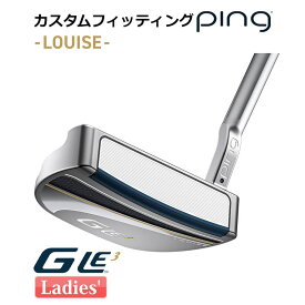 【カスタムフィッティング】 ピン G Le 3 [ジー・エルイー3] LOUISE [ルイーズ] レディース パター 右用 ゴルフ PING 日本正規品