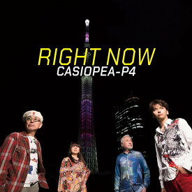 【おまけCL付】新品 RIGHT NOW / CASIOPEA-P4 (CD) HUCD10328