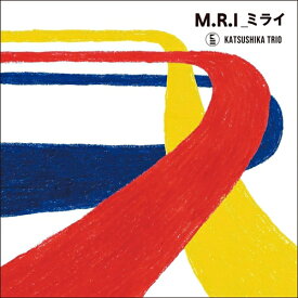 【おまけCL付】M.R.I_ミライ / かつしかトリオ、櫻井哲夫、神保彰、向谷実 (CD) YCCS10118-SK