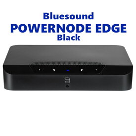 Bluesound POWERNODE EDGE ブラック コンパクト・ワイヤレス・ミュージック ストリーミングアンプ