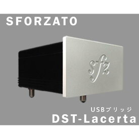 SFORZATO　DST-Lacerta Digital Stream Transport　RJ45 LAN入力、USB出力のDDコンバーター