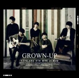 【中古】CD▼GROWN-UP : FTIsland 4th Mini Album 韓国盤 輸入盤