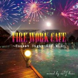 【処分特価・未検品・未清掃】【中古】CD▼FIRE WORK CAFE Sunset Night SKY MIX mixed by DJ bara レンタル落ち