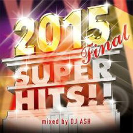 【処分特価・未検品・未清掃】【中古】CD▼2015 FINAL SUPER HITS!! レンタル落ち