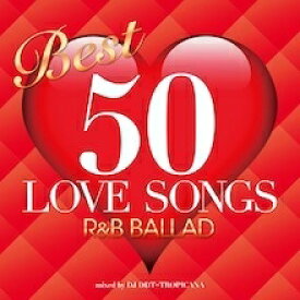 【中古】CD▼BEST 50 LOVE SONGS R&B BALLAD mixed by DJ DDT TROPICANA レンタル落ち