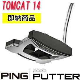 【即納在庫あり！PING 2023 PUTTER】TOMCAT 14 トムキャット 14 右用大型大型マレット標準スペック ピン 2023 パターPING公認フィッター店フェース・バランスPING PUTTER専用ヘッドカバーping ゴルフクラブ 日本正規品 あす楽【ゴルフ】