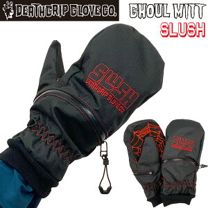 Xm[{[h  24-25 DEATHGRIP GLOVE fXObv SLUSH GHOUL MITTS XbVO[~bg 24-25-GR-HOT