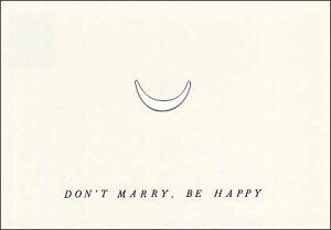 |XgJ[h bZ[W Jg[GuDON'T MARRY, BE HAPPY/ȂĂKv105×150mm Xւ͂ ؂蔲H(K192)