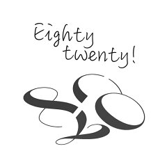 EIGHTY TWENTY