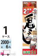 【送料無料※一部地域除く】 鬼ころし 清州城 信長 2000ml パック 6本 1ケース