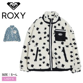 【店内全品★P5倍！】ロキシー ボアジャケット ROXY CREIL BOA ZIP レディース ホワイト 白 アイボリー ブルー 青 RJK234008 アウター ジャケット ボア もこもこ 花柄 防寒 上着 羽織 長袖 ウェア かわいい サーフ キャンプ アウトドア レジャー ロゴ ポケット