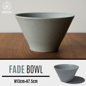 FADE BOWL tF[h {E ANGLE AO{ Jbv {[  H fUC JtF  Z }bg