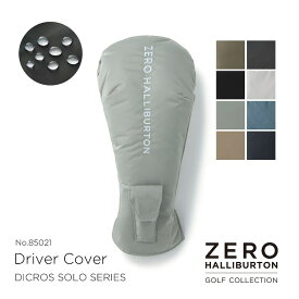 【安心の公式ストア】ドライバーカバー ヘッドカバー｜ZERO HALLIBURTON GOLF ゼロハリバートンゴルフ DICROS SOLO Series Driver Cover ZHG-HC DS ディクロスソロ 軽量 撥水 ボンディング生地 DR用 460cc対応 マグネット式 85021