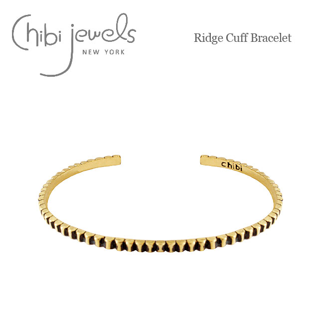 ≪chibi jewels≫ チビジュエルズ<br>ゴールド アンティーク加工 華奢 C型バングル Ridge Cuff Braclet (Gold) レディース ギフト ラッピング
