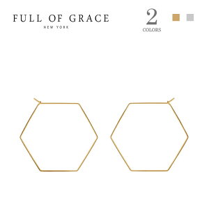【再入荷】≪FULL OF GRACE≫ フルオブグレイス 全2色 シンプル 六角形 ヘキサゴン フープ ピアス Hexagon Hoop Earrings (Gold/Silver) レディース